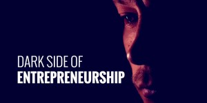 The dark side of entreprenureship